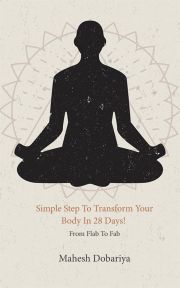 Simple Step To Transform Your Body In 28 Days!