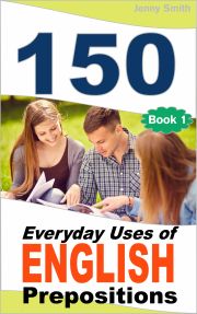 150 Everyday Uses Of English Prepositions