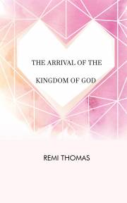 The Arrival of the Kingdom of God