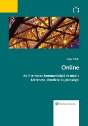 Online Az internetes kommunikáció és média története, elmélete és jelenségei