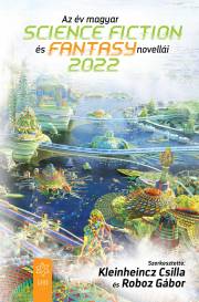 Az év magyar science fiction és fantasynovellái 2022