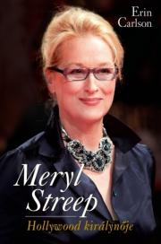 Meryl Streep – Hollywood királynője
