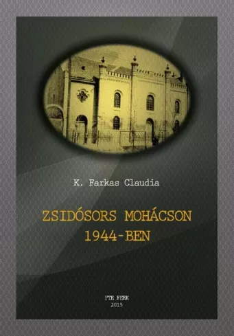 Zsidósors Mohácson 1944-ben borító