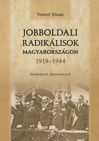 Jobboldali radikálisok Magyarországon 1919-1944 borító