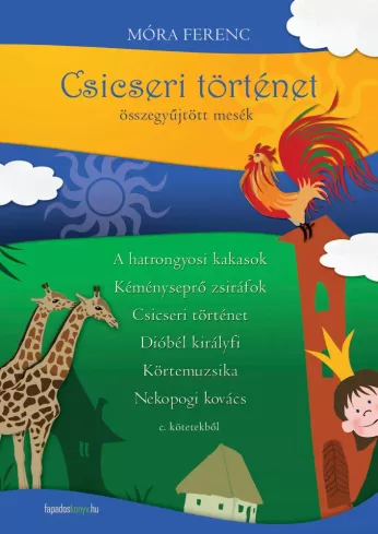 Csicseri történet-összegyûjtött mesék