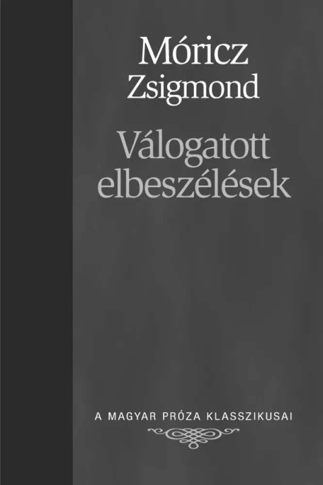 Móricz Zsigmond válogatott elbeszélései