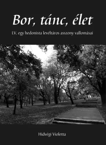 Bor, tánc, élet borító