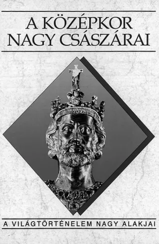 A középkor nagy császárai