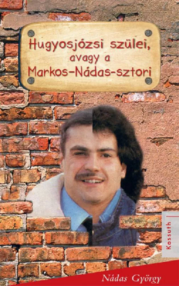 Hugyosjózsi szülei avagy a Markos-Nádas-sztori borító