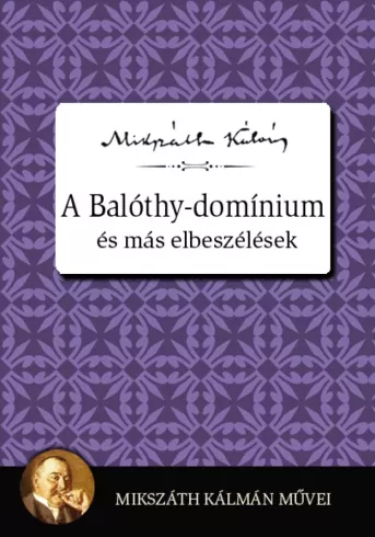 A Balóthy-domínium és más elbeszélések borító