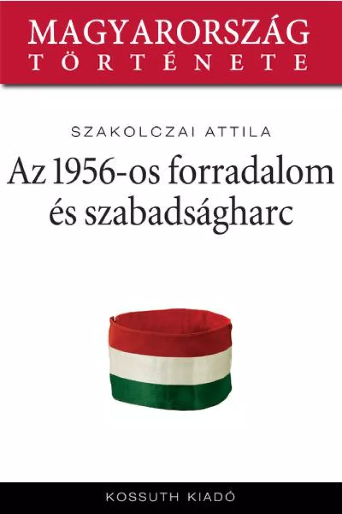 Az 1956-os forradalom és szabadságharc borító