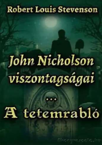 John Nicholson viszontagságai / A tetemrabló