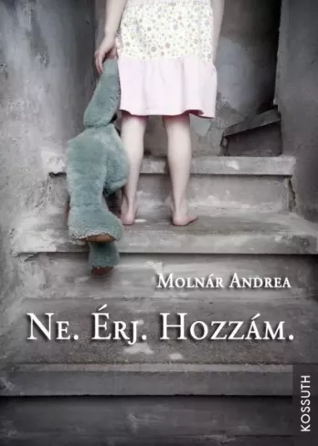 Ne. Érj. Hozzám.