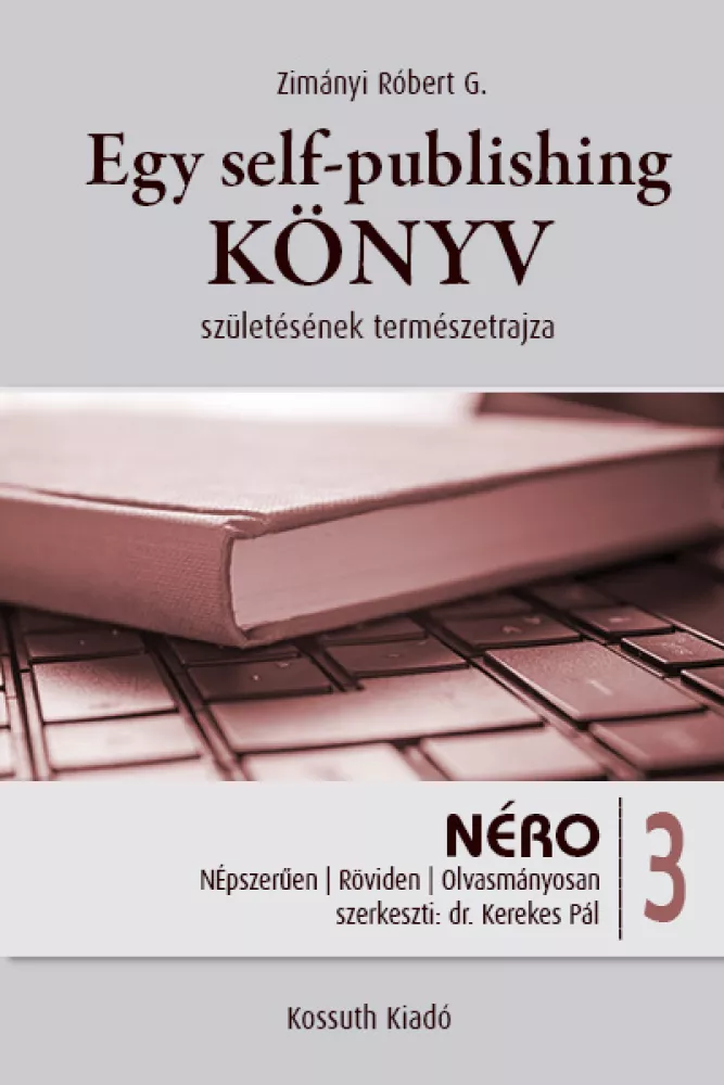 Egy self-publishing könyv születésének természetrajza borító