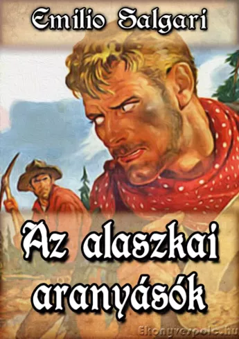 Az alaszkai aranyásók borító