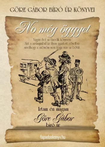 Göre Gábor Bíró úr könyvei: 10. No még öggyet borító