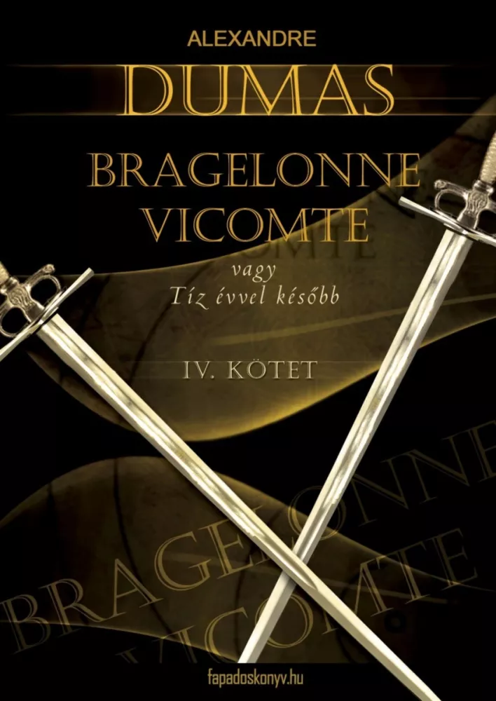 Bragelonne Vicomte vagy tíz évvel késõbb 4. kötet borító