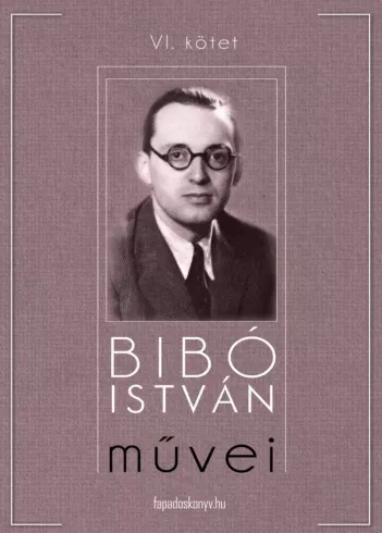 Bibó István mûvei VI. kötet