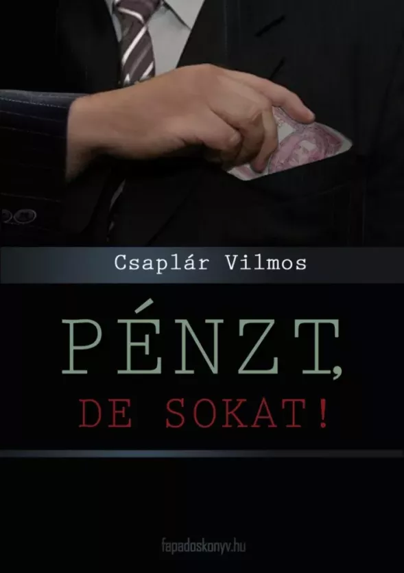 Pénzt, de sokat