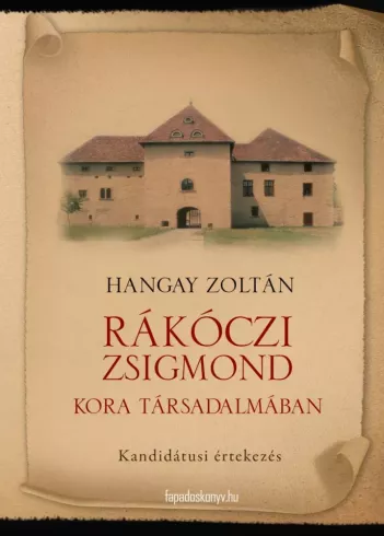 Rákóczi Zsigmond kora társadalmában