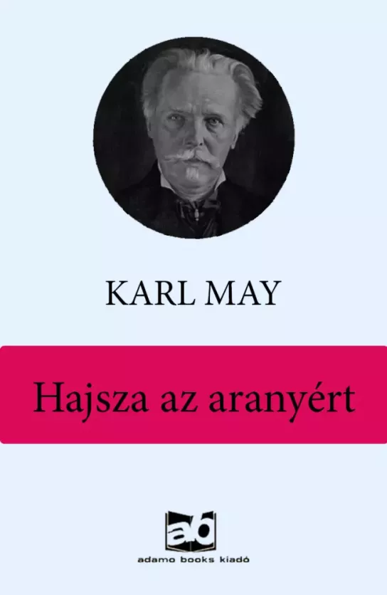 Hajsza az aranyért