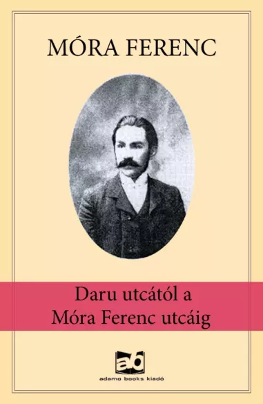 Daru ​utcától a Móra Ferenc utcáig