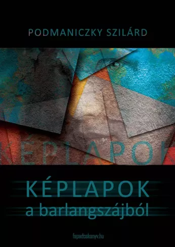 Képlapok a barlangszájból
