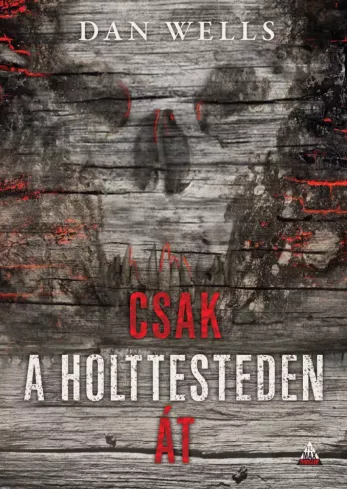 Csak a holttesteden át borító