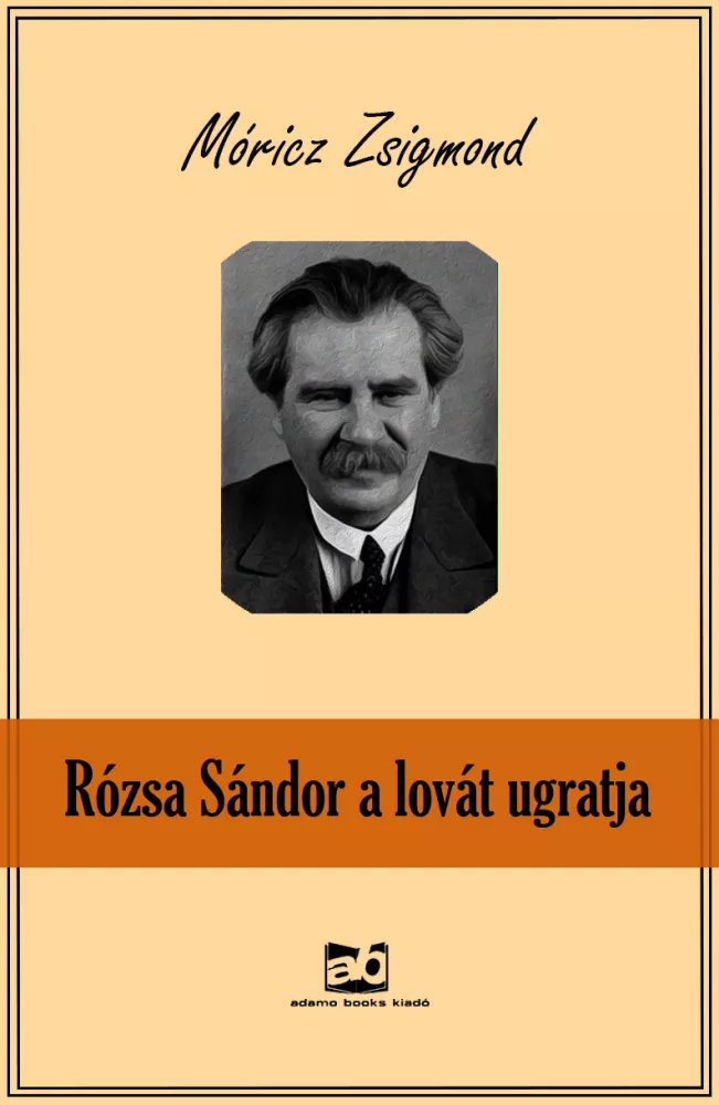 Rózsa ​Sándor a lovát ugratja borító