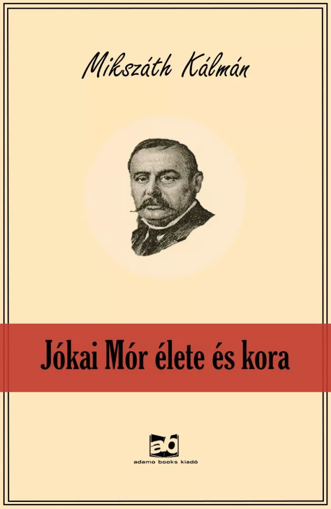 Jókai ​Mór élete és kora borító
