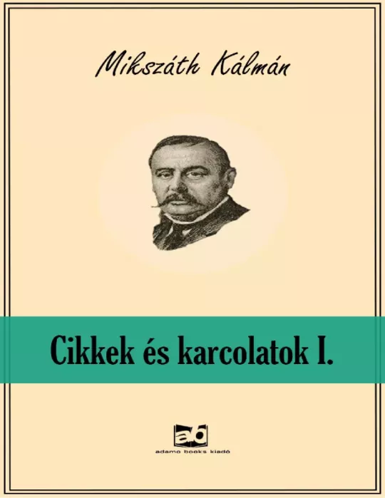 Cikkek és karcolatok I.