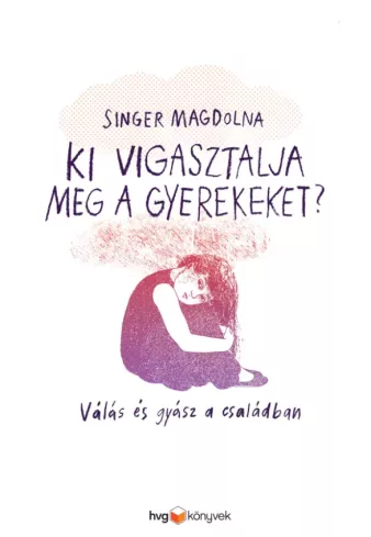 Ki vigasztalja meg a gyerekeket?