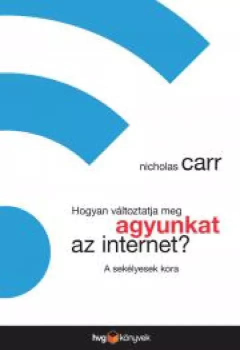 Hogyan változtatja meg agyunkat az internet borító