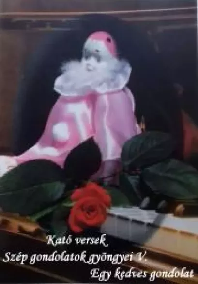 Kató versek - Szép gondolatok gyöngyei V.
