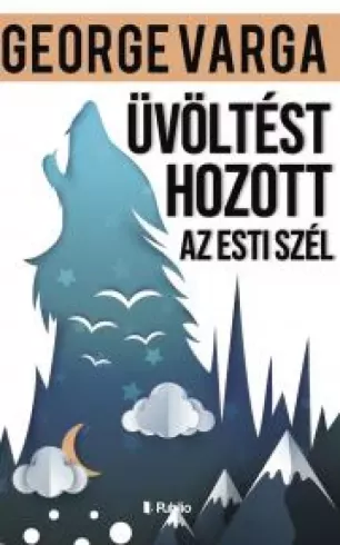 Üvöltést hozott az esti szél