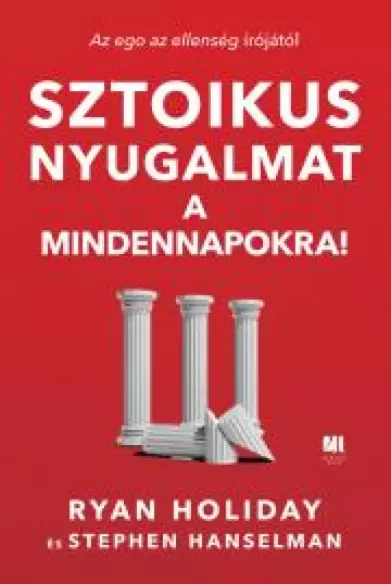 Sztoikus nyugalmat a mindennapokra!