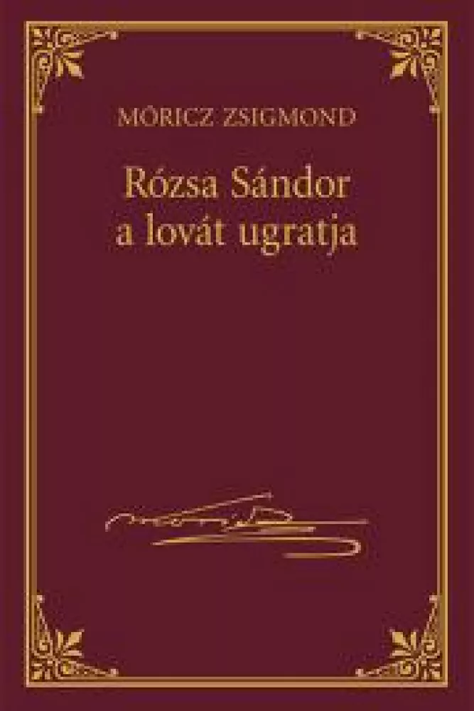 Rózsa Sándor a lovát ugratja borító