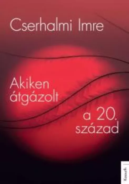 Akiken átgázolt a 20. század borító