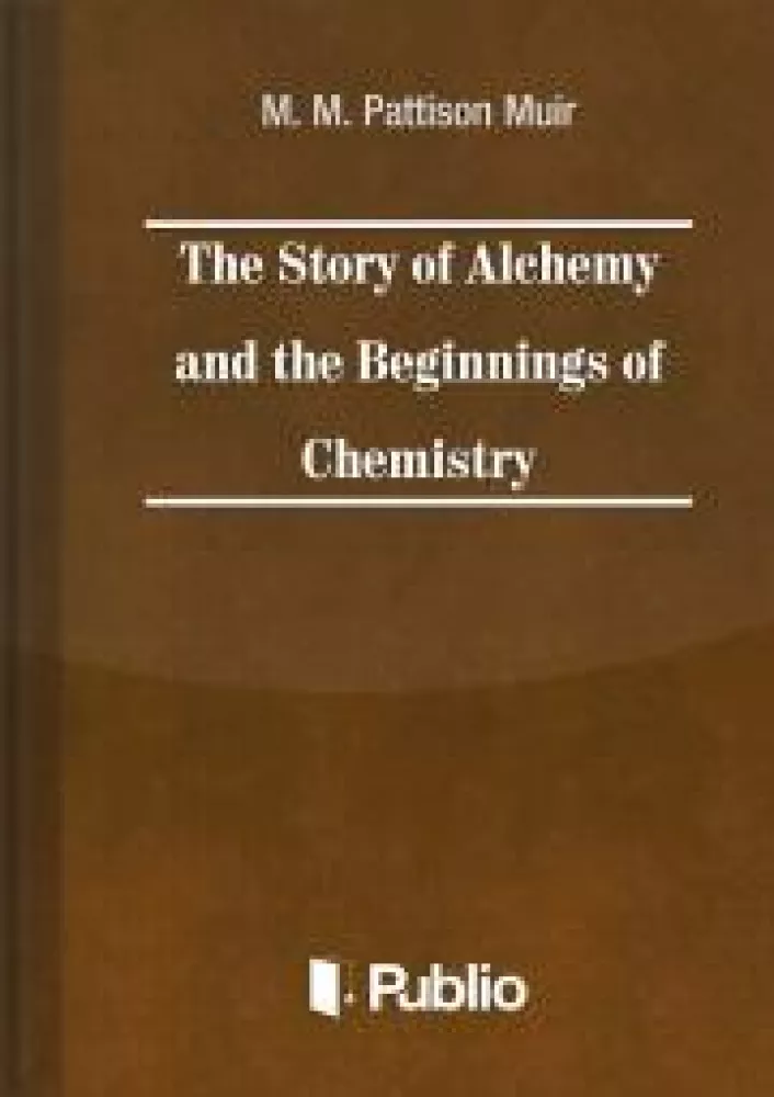 The Story of Alchemy and the Beginnings of Chemistry borító