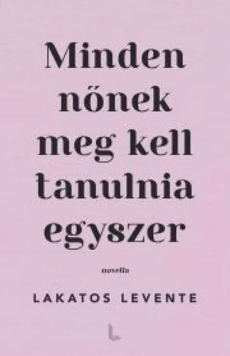 Minden nőnek meg kell tanulnia egyszer borító
