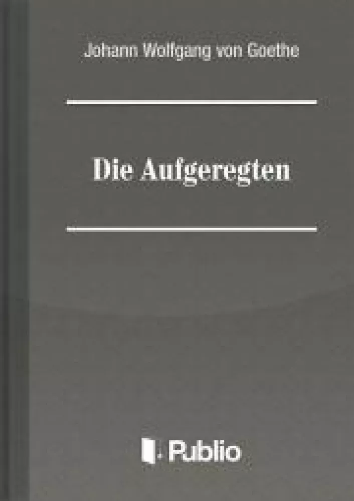 Die Aufgeregten