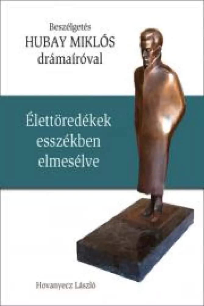 HUBAY MIKLÓS - Élettöredékek esszékben elmesélve borító