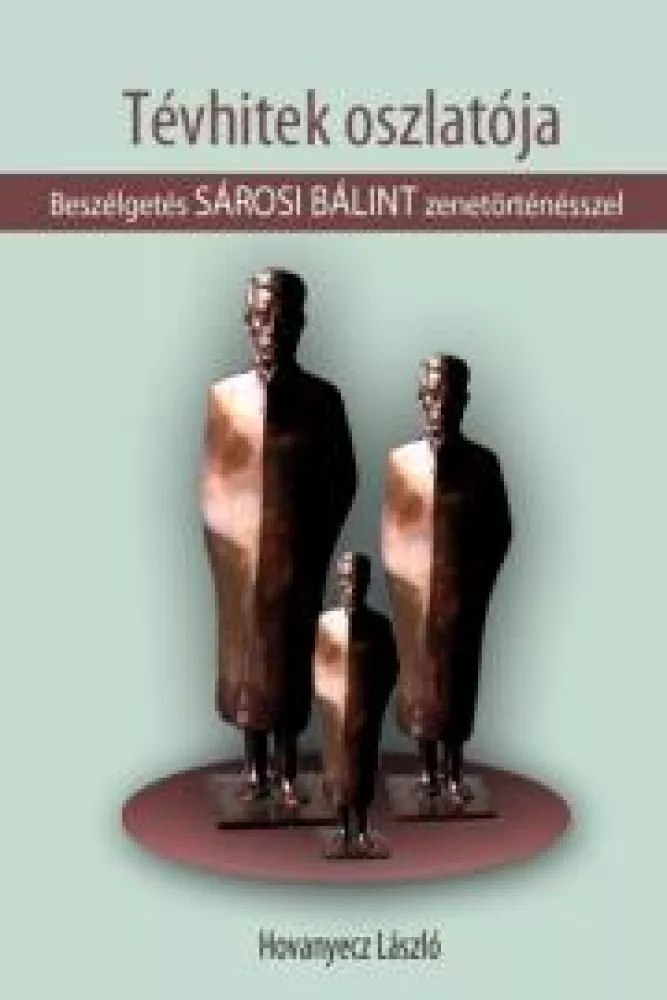 SÁROSI BÁLINT - Tévhitek oszlatója borító