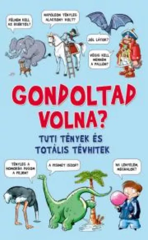 Gondoltad volna? - Tuti tények és totális tévhitek borító