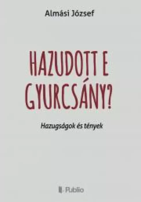 Hazudott e Gyurcsány? borító