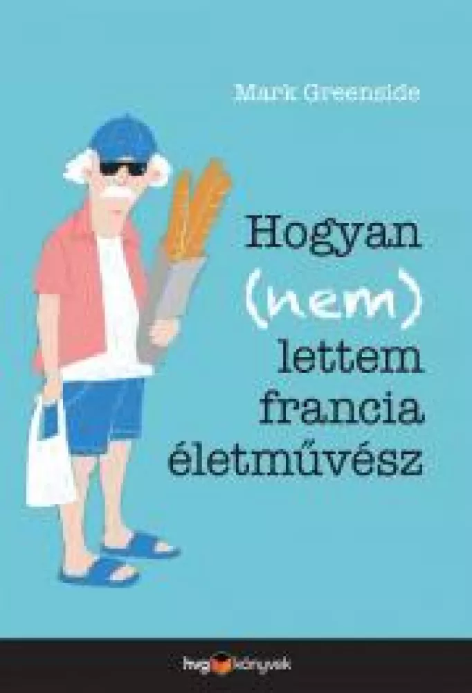 Hogyan (nem) lettem francia életművész borító
