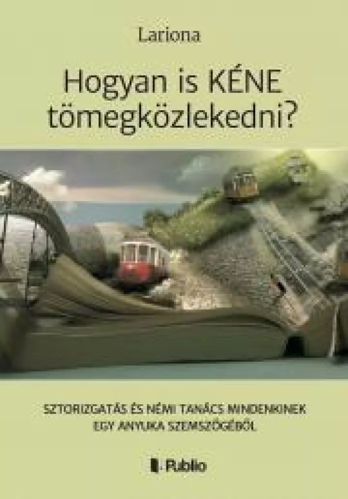 Hogyan is KÉNE tömegközlekedni? borító