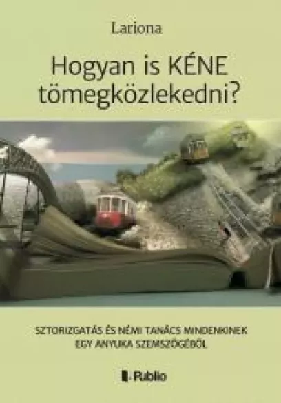 Hogyan is KÉNE tömegközlekedni? borító