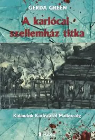 A karlócai szellemház titka borító