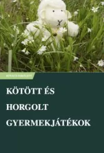 Kötött és horgolt gyermekjátékok borító